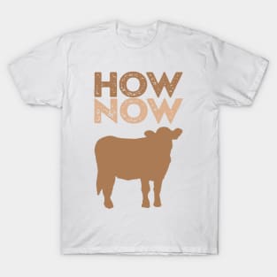 How Now Brown Cow T-Shirt